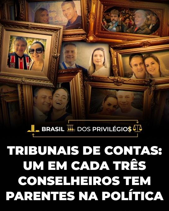 Tribunais de Contas: um em cada três conselheiros tem parentes na política